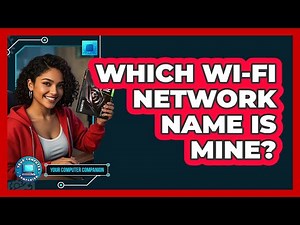 Which Wi-Fi Network Name Is Mine?