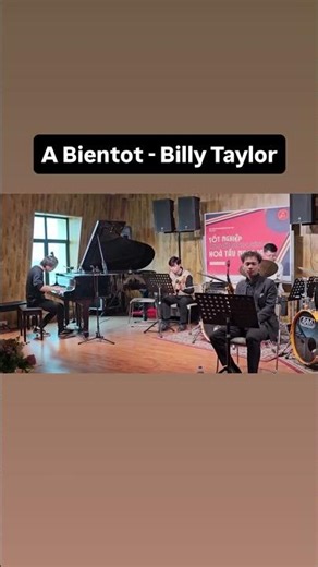 A Bientot - Billy Taylor (Hoang Bachh Jazz Quartet)