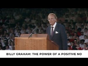 The Power of a Positive No | Billy Graham Classic Sermon
