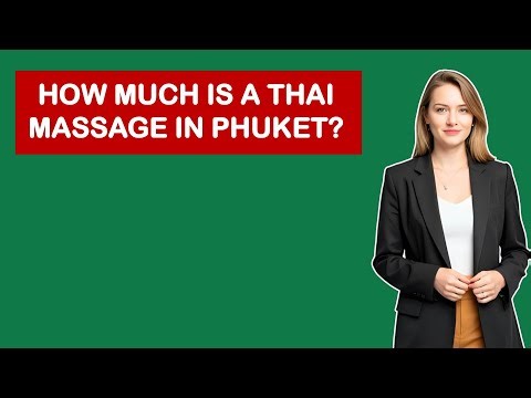 How Much Is A Thai Massage In Phuket?