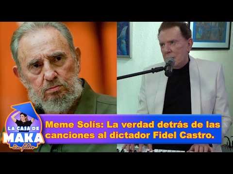 Meme Solís: La verdad detrás de sus canciones al dictador Fidel Castro, tras sufrir años de censura.