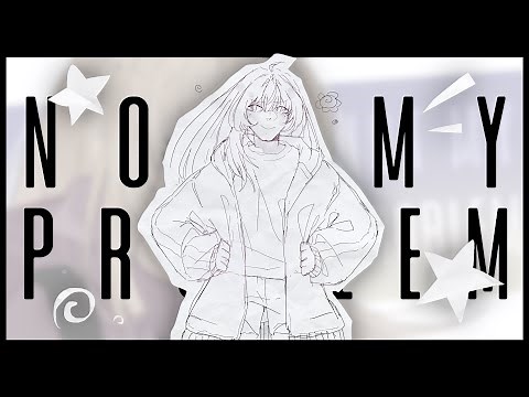 Not My Problem┃Animation Meme