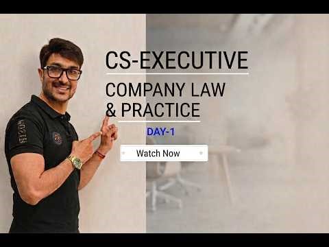 CS - EXECUTIVE: COMPANY LAW DAY1