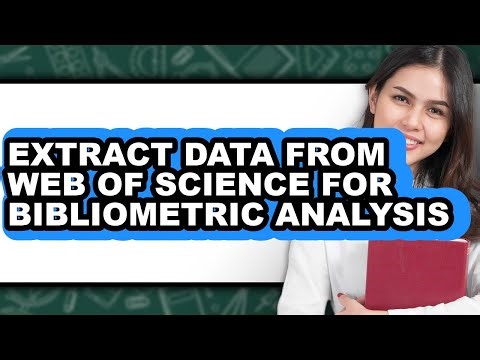 How to Extract Data from Web of Science for Bibliometric Analysis - Step by Step