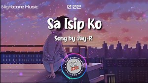 2.6M views · 119K reactions | Nightcore - Sa Isip Ko Song by Jay-R...