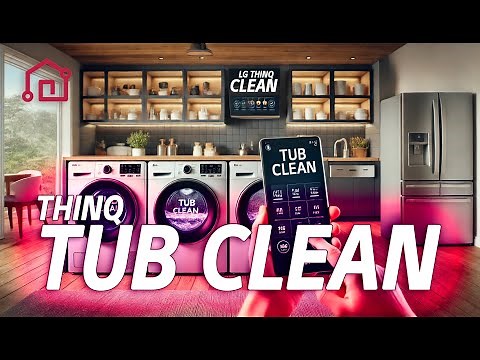 [LG ThinQ] Tub Clean for Washers, Dryers, WashTowers, and Dishwashers