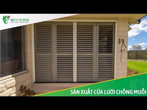 Quy trình sản xuất cửa lưới chống muỗi, chống côn trùng - Mosfly Window