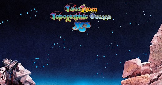YES' Epic 'Tales From Topographic Oceans' Gets (Super) Super Deluxe Edition - Best Classic Bands