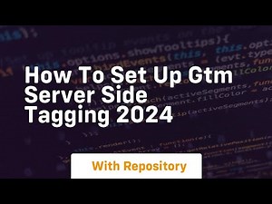 How to set up gtm server side tagging 2024