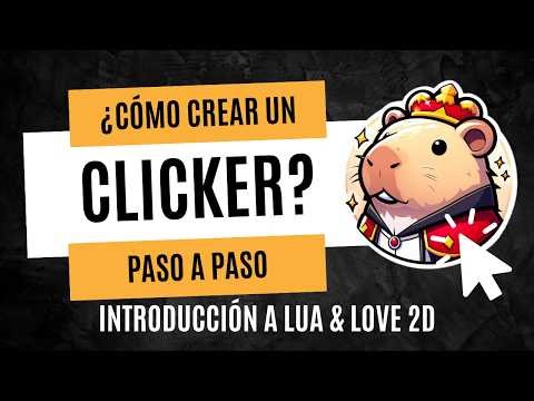 Learn LUA from scratch 🚀 Create your first video game (Capybara Clicker)