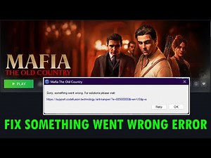 Fix Mafia The Old Country Sorry Something Went Wrong Error on PC