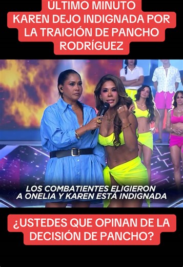 EEG DESAFÍO 14 KAREN DEJO INDIGNADA Y MOLESTA ARREMETE CONTRA PANCHO RODRÍGUEZ POR TRAICIONARLA 😤😤😤💚❤️ #combateesbacan #karendejo #panchorodriguez #oneliamolina #traiciones
