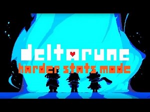 DELTARUNE: Harder Stats Mode v1.5.0 | PLAYING CHAPTER 3 (Part 1 maybe)