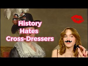 History Hates Cross-Dressers