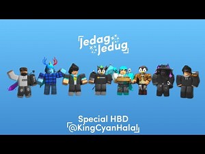 Jedag Jedug with ‪@KingCyanHalal‬ & ‪@penguinopas3031‬, Special HBD ‪@KingCyanHalal‬