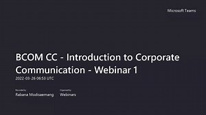 BCOM CC - Introduction to Corporate Communication - Webinar 1-20220326_085335-Meeting Recording
