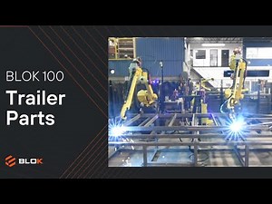 BLOK - Robotic Welding for Trailer Manufacturing | AGT ROBOTICS