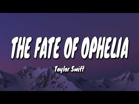 Taylor Swift - The Fate of Ophelia