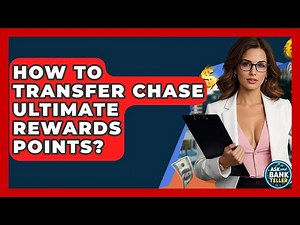 How To Transfer Chase Ultimate Rewards Points? - Ask Your Bank Teller