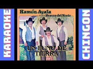 KARAOKE - Un Puño De Tierra - Ramon Ayala Y Sus Bravos Del Norte.