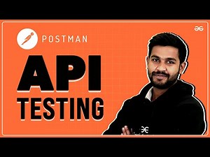 POSTMAN API | API Testing | API Certification Program from Postman Part - 1 | GeeksforGeeks