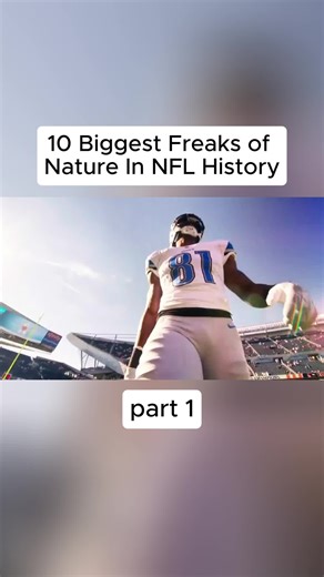 10 Biggest Freaks of Nature In NFL History