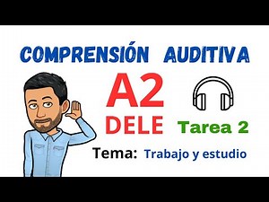 ✅🎧LISTENING COMPREHENSION🎧✅ - DELE A2 - Task 1 ✔Topic: Work and Study (Listening)