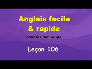 Anglais facile & rapide pour les débutants - Leçon 106