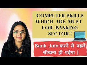 Basic Computer Skills That You Must Know Before Entering A Banking Industry? Seekhna Hi Padega !