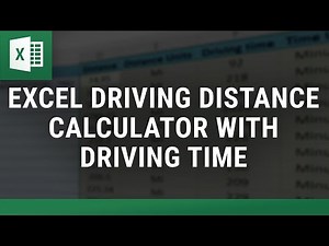 Excel Driving Distance Calculator (with driving time)