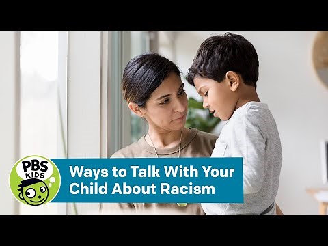 Ways to Talk With Your Child About Racism | A Parent's Guide on Race & Racism | PBS KIDS for Parents