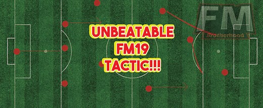 Unbeatable Tactic FM19 - Download It Now! - FMBrotherhood