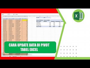 Cara Update Data di Pivot Tabel Excel