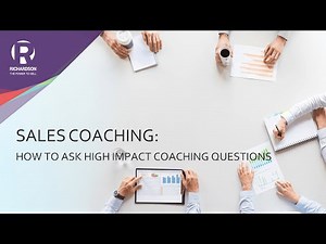 How to Ask High Impact Coaching Questions | Richardson Sales Training