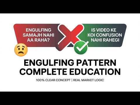 Engulfing Pattern Complete Education | 100% Clear Concept