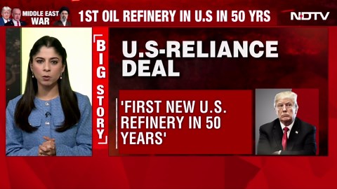 Trump Announces New US Oil Refinery With Investment From Reliance