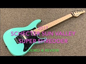 Schecter Sun Valley Super Shredder - Demo & Review