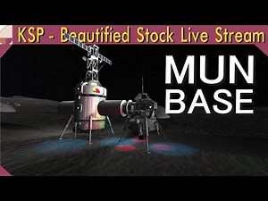 Assembling a Mun Base | KERBAL SPACE PROGRAM Beautified Stock Live Stream