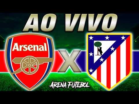 ARSENAL x ATLÉTICO DE MADRID Champions League - Narração