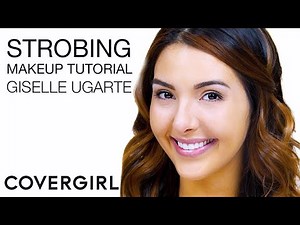 Strobing Makeup Tutorial by Giselle Ugarte | COVERGIRL Beauty Tips