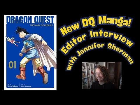 Dragon Quest The Mark of Erdrick Manga INTERVIEW Jennifer Sherman Localization & Translation Editor!