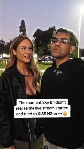 The moment Sky Bri didn't realize the live stream started and tried to KISS N3on 👀😳