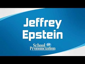 Learn How To Pronounce Jeffrey Epstein