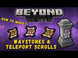 Beyond Depth How to craft waystones and teleport scrolls