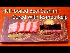[ENG SUB]Half-boiled Beef Sashimi Cured With Kombu Kelp | Novel beef dish made with sous vide