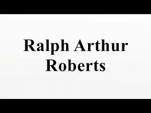 Ralph Arthur Roberts
