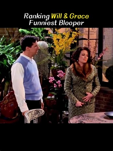 Will & Grace Funniest Bloopers Ranked