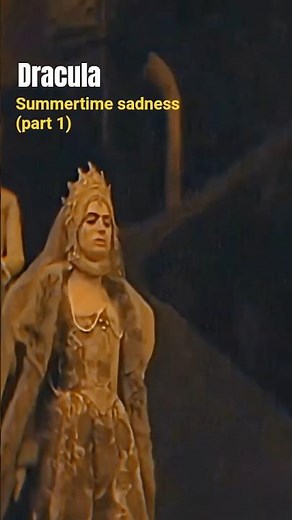 Dracula / Summertime sadness (part 1)