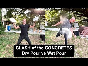 CLASH of the CONCRETES Dry Pour Concrete vs Wet Pour DEATHMATCH