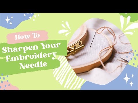Revive Your Embroidery Needles: Sharpening Tips & Tricks